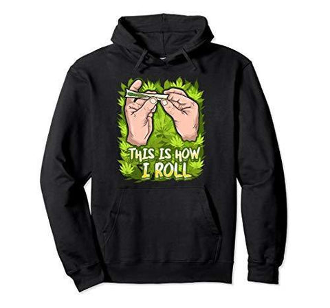 Weed Pullover Hoodie This Is How I Roll | Cannabis THC CBD
